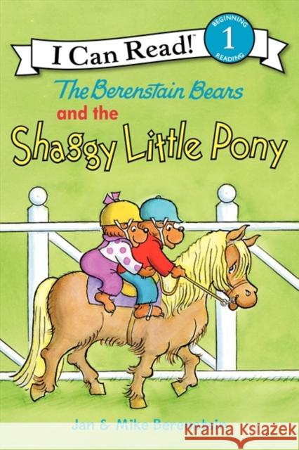 The Berenstain Bears and the Shaggy Little Pony Jan Berenstain Mike Berenstain Jan Berenstain 9780061689727 HarperCollins - książka