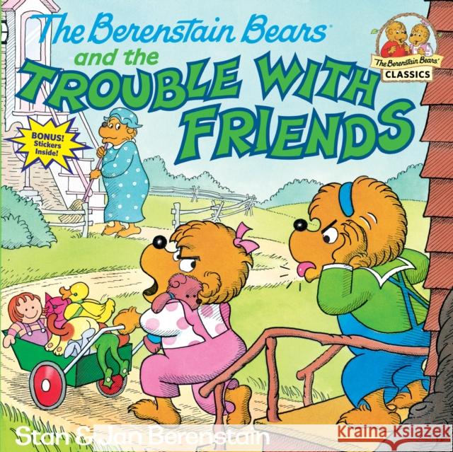 The Berenstain Bears and the Trouble with Friends Berenstain, Stan 9780394873398 Random House Books for Young Readers - książka