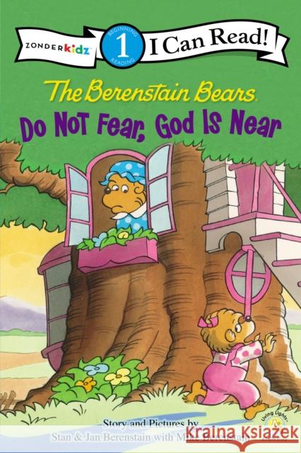 The Berenstain Bears, Do Not Fear, God Is Near: Level 1 Berenstain, Stan 9780310725114 Zonderkidz - książka