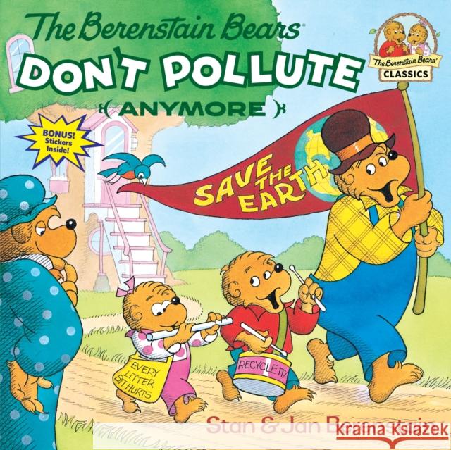 The Berenstain Bears Don't Pollute (Anymore) Berenstain, Stan 9780679823513 Random House USA Inc - książka