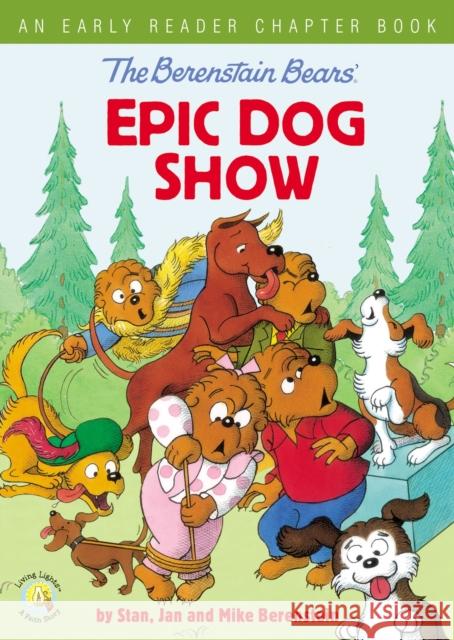 The Berenstain Bears' Epic Dog Show: An Early Reader Chapter Book Stan And Jan Berenstai 9780310767909 Zonderkidz - książka