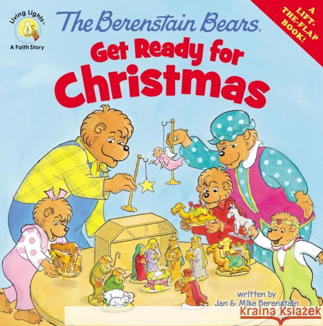 The Berenstain Bears Get Ready for Christmas: A Lift-The-Flap Book Jan Berenstain With Jan and Mike Berenstain 9780310720829 Zonderkidz - książka
