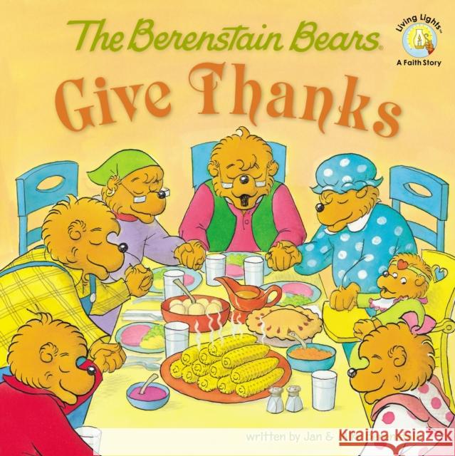 The Berenstain Bears Give Thanks Michael Berenstain Stan Berenstain Jan Berenstain 9780310712510 Zonderkidz - książka