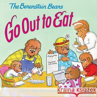 The Berenstain Bears Go Out to Eat Jan Berenstain Mike Berenstain Jan Berenstain 9780060573935 HarperFestival - książka