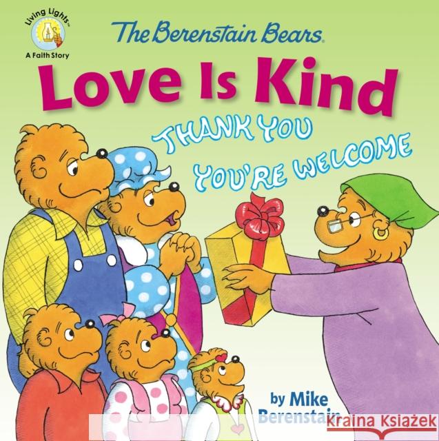 The Berenstain Bears Love Is Kind Mike Berenstain 9780310763796 Zonderkidz - książka