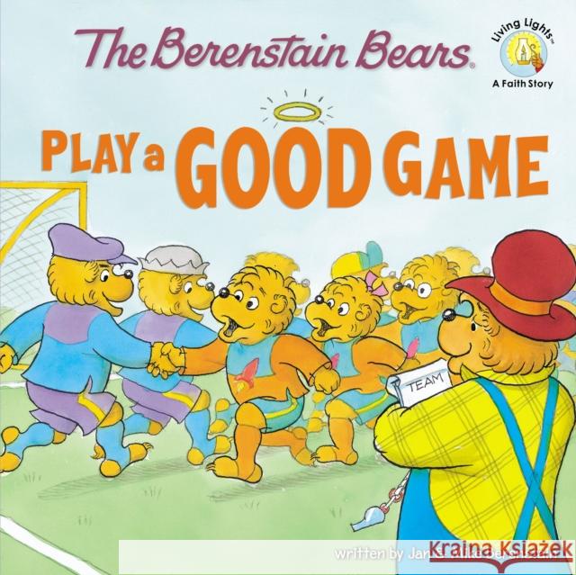 The Berenstain Bears Play a Good Game Berenstain, Jan 9780310712527 Zonderkidz - książka