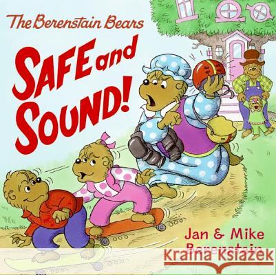 The Berenstain Bears: Safe and Sound! Jan Berenstain Mike Berenstain Jan Berenstain 9780060573911 HarperFestival - książka