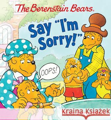 The Berenstain Bears Say I'm Sorry! Berenstain, Mike 9780824919542 Ideals Children's Books - książka