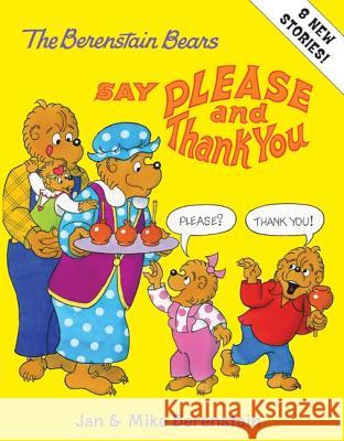 The Berenstain Bears Say Please and Thank You Jan Berenstain Jan Berenstain 9780060574376 HarperCollins - książka