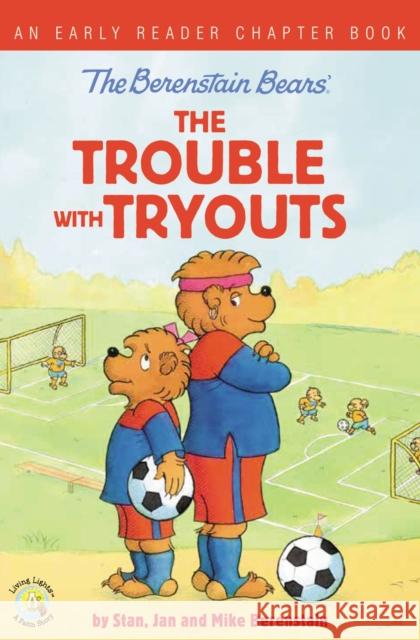 The Berenstain Bears the Trouble with Tryouts: An Early Reader Chapter Book Stan And Jan Berenstai 9780310767831 Zonderkidz - książka