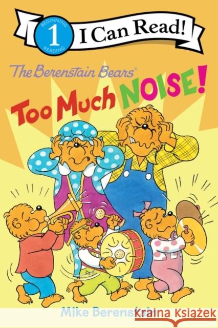 The Berenstain Bears: Too Much Noise! Mike Berenstain Mike Berenstain 9780063024434 HarperCollins - książka