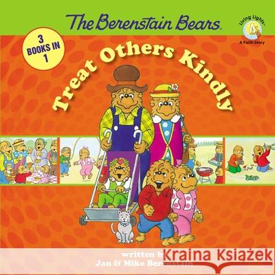 The Berenstain Bears Treat Others Kindly Jan And Mike Berenstain 9780310734925 Zondervan - książka