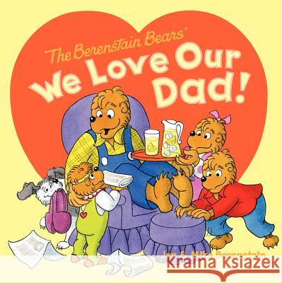 The Berenstain Bears: We Love Our Dad! Jan Berenstain Mike Berenstain Jan Berenstain 9780062075512 HarperFestival - książka