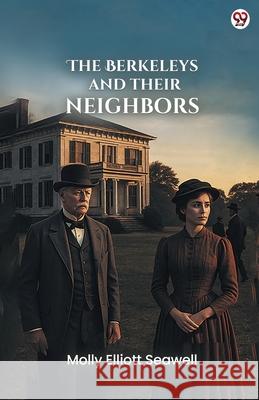 The Berkeleys And Their Neighbors Molly Elliot Seawell 9789371136600 Double 9 Books - książka