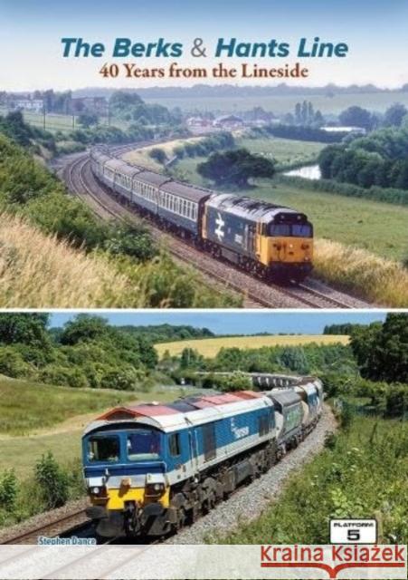 The Berks & Hants Line: 40 Years from the Lineside Stephen Dance 9781915984173 Platform 5 Publishing Ltd - książka