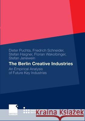 The Berlin Creative Industries: An Empirical Analysis of Future Key Industries Dieter Puchta 9783834923110  - książka