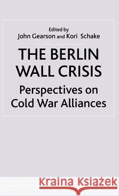 The Berlin Wall Crisis: Perspectives on Cold War Alliances Gearson, J. 9780333929605  - książka