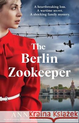 The Berlin Zookeeper: An utterly gripping and heartbreaking World War 2 historical novel, based on a true story Stuart, Anna 9781800194328 Bookouture - książka