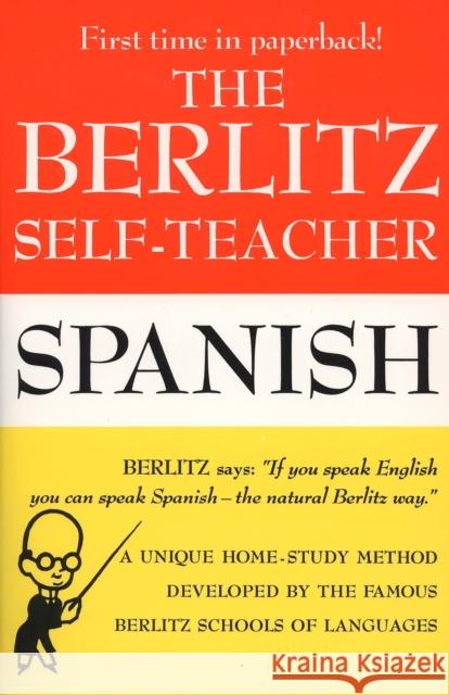 The Berlitz Self-Teacher: Spanish Berlitz Schools of Languages of America 9780399513244 Perigee Books - książka