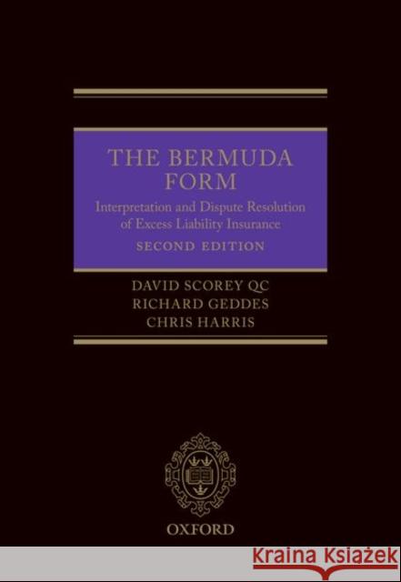 The Bermuda Form: Interpretation and Dispute Resolution of Excess Liability Insurance Scorey, David 9780198754404 OXFORD UNIVERSITY PRESS ACADEM - książka