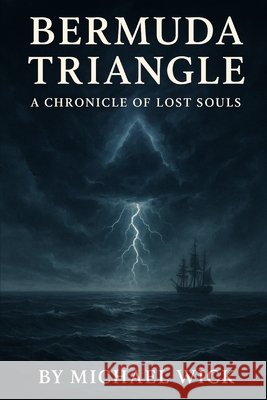 The Bermuda Triangle Wick, Michael 9798298604765 Independently Published - książka