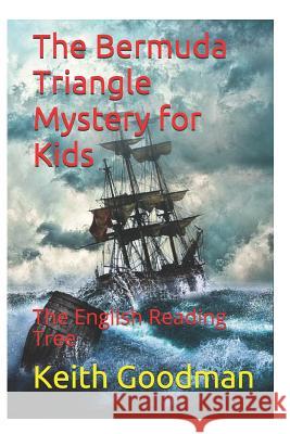 The Bermuda Triangle Mystery for Kids: The English Reading Tree Keith Goodman 9781796577082 Independently Published - książka