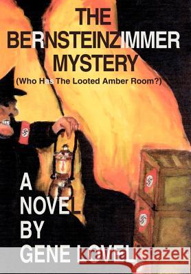 The Bernsteinzimmer Mystery: (Who Has the Looted Amber Room?) Lovell, Gene 9780595675050 iUniverse - książka