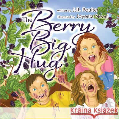 The Berry Big Hug J. R. Poulter Joyeeta Neogi 9781925484328 Word Wings for Kids - książka