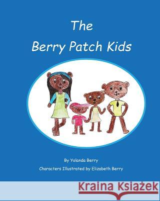The Berry Patch Kids Yolanda C. Berry 9781507586037 Createspace - książka