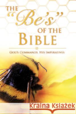 The Be's of the Bible Phillip Mehringer 9781604772326 Xulon Press - książka