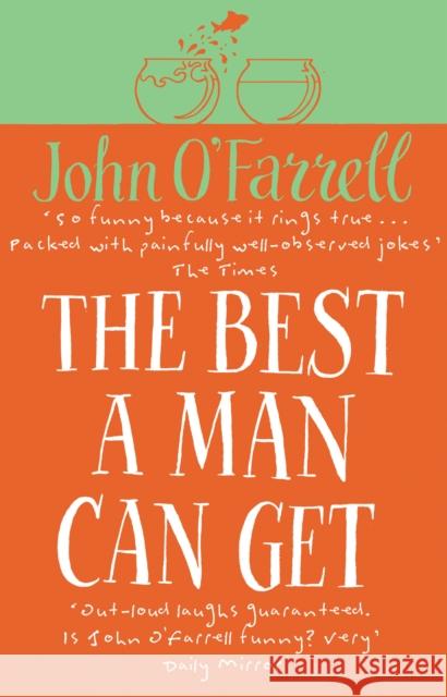 The Best A Man Can Get John O'Farrell 9780552998444  - książka
