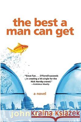 The Best a Man Can Get John O'Farrell 9780802144683 Grove Press - książka