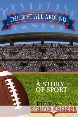 The Best All Around: A Story of Sport John Birk Rick Birk 9780981996424 Go-5 Books - książka