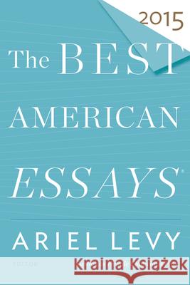 The Best American Essays 2015 Ariel Levy Robert Atwan 9780544569621 Mariner Books - książka