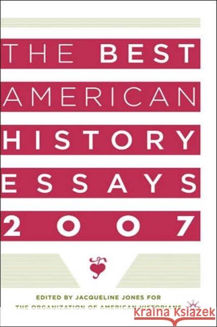 The Best American History Essays 2007 Organization of American Historians 9781403976598 Palgrave MacMillan - książka