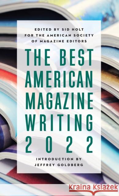 The Best American Magazine Writing 2022 SID HOLT 9780231208901 Columbia University Press - książka