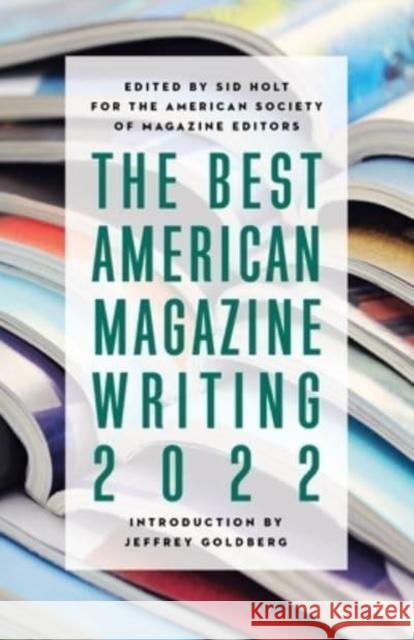 The Best American Magazine Writing 2022 SID HOLT 9780231208918 Columbia University Press - książka