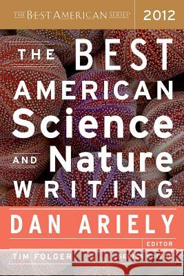 The Best American Science and Nature Writing 2012 Ariely, Dan 9780547799537 Mariner Books - książka