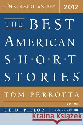 The Best American Short Stories 2012 Pitlor, Heidi 9780547242101 Mariner Books - książka