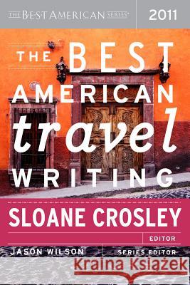 The Best American Travel Writing Sloane Crosley Jason Wilson 9780547333366 Mariner Books - książka