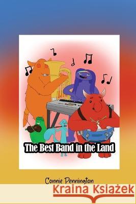 The Best Band in the Land Connie Pennington 9781636612317 Dorrance Publishing Co. - książka