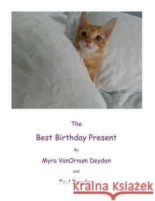 The Best Birthday Present Myra Vanornu Paul Deyden 9781544997797 Createspace Independent Publishing Platform - książka