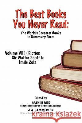 The Best Books You Never Read: Vol VIII - Fiction - Scott to Zola Mee, Arthur 9781611791020 Cortero Publishing - książka