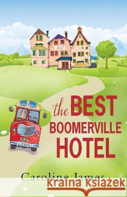 The Best Boomerville Hotel Caroline James 9781781895726 Choc Lit - książka