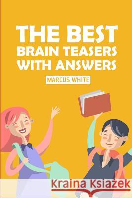 The Best Brain Teasers With Answers: Unlike Mosaic Puzzles Marcus White 9781726687485 Independently Published - książka