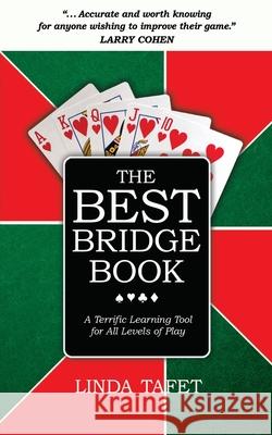 The Best Bridge Book: A Terrific Learning Tool for All Levels of Play Linda Tafet 9781627877893 Wheatmark - książka