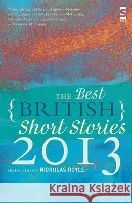 The Best British Short Stories 2013 Charles Boyle, Regi Claire, Laura Del-Rivo, Lesley Glaister, MJ Hyland, Jackie Kay, Nina Killham, Charles Lambert, Adam  9781907773471 Salt Publishing - książka