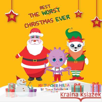 The Best Christmas Ever Tamar Bobokhidze Salome Eqizashvili Pawan Mishra 9781947960305 Lune Spark LLC - książka