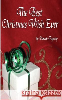 The Best Christmas Wish Ever Danette Fogarty Sean Fitzgerald 9780578154466 Danette Fogarty - książka