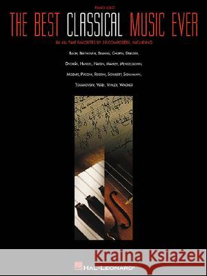 The Best Classical Music Ever Various Composers                        Hal Leonard Publishing Corporation 9780634021213 Hal Leonard Publishing Corporation - książka